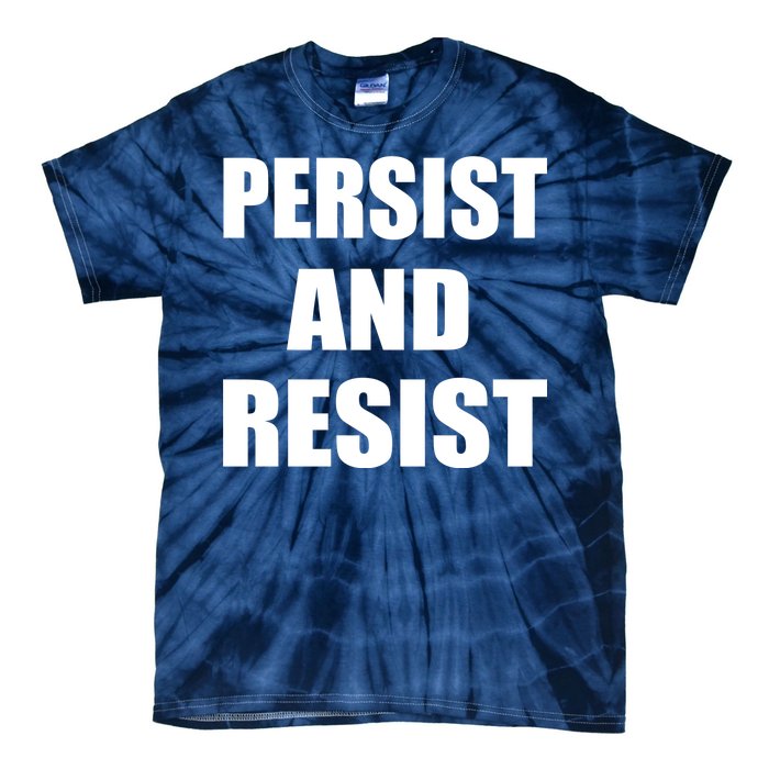 Persist And Resist Tie-Dye T-Shirt