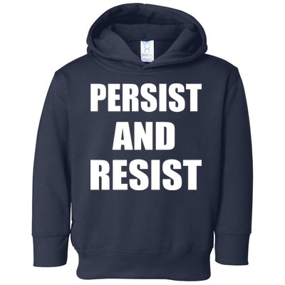 Persist And Resist Toddler Hoodie