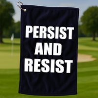 Persist And Resist Golf Towel