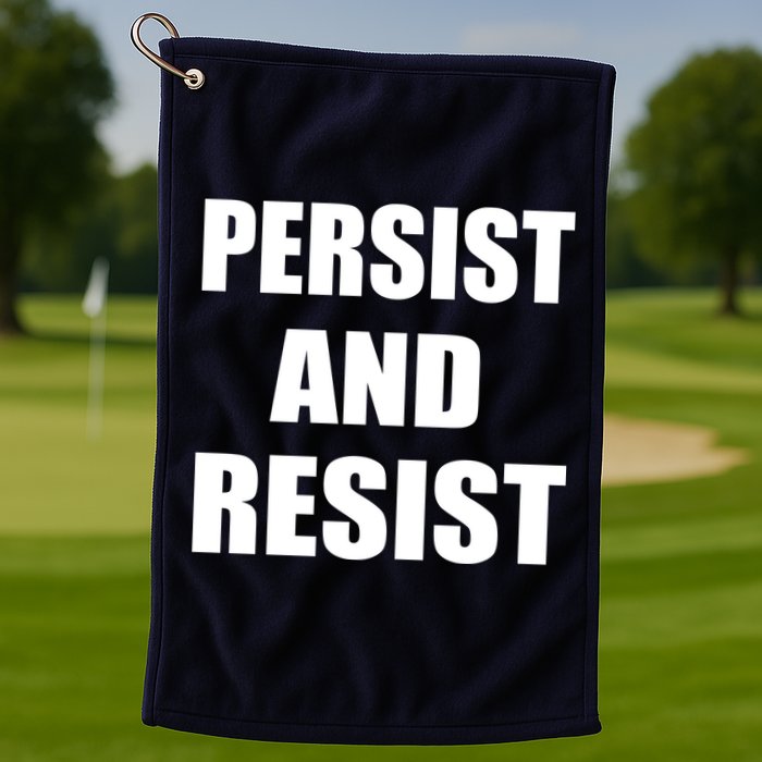 Persist And Resist Golf Towel