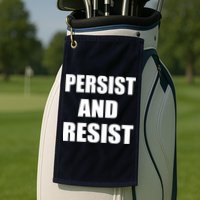 Persist And Resist Golf Towel