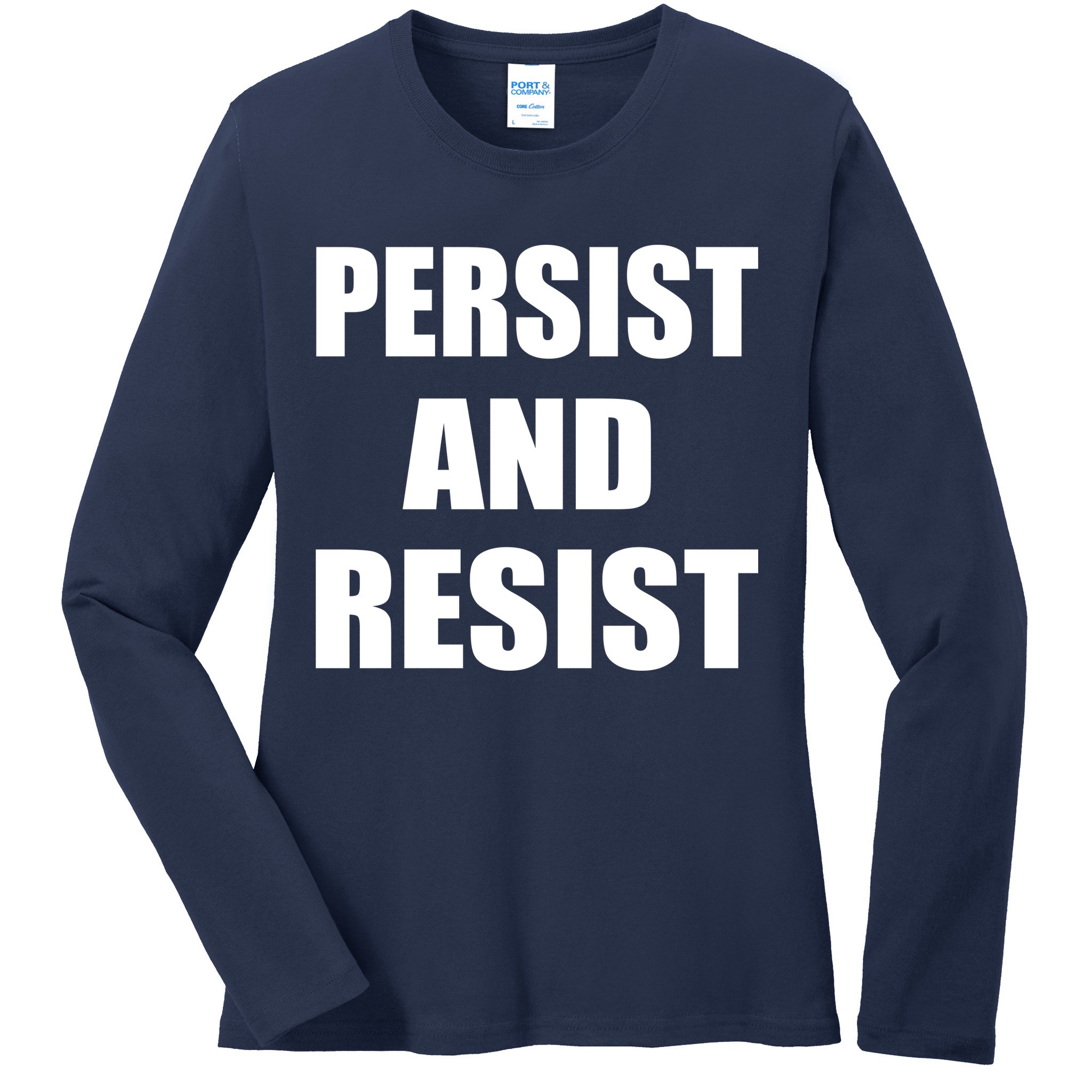 Persist And Resist Ladies Long Sleeve Shirt