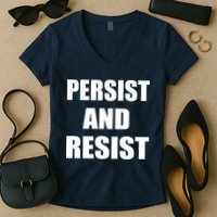 Persist And Resist Women's V-Neck T-Shirt