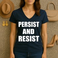 Persist And Resist Women's V-Neck T-Shirt