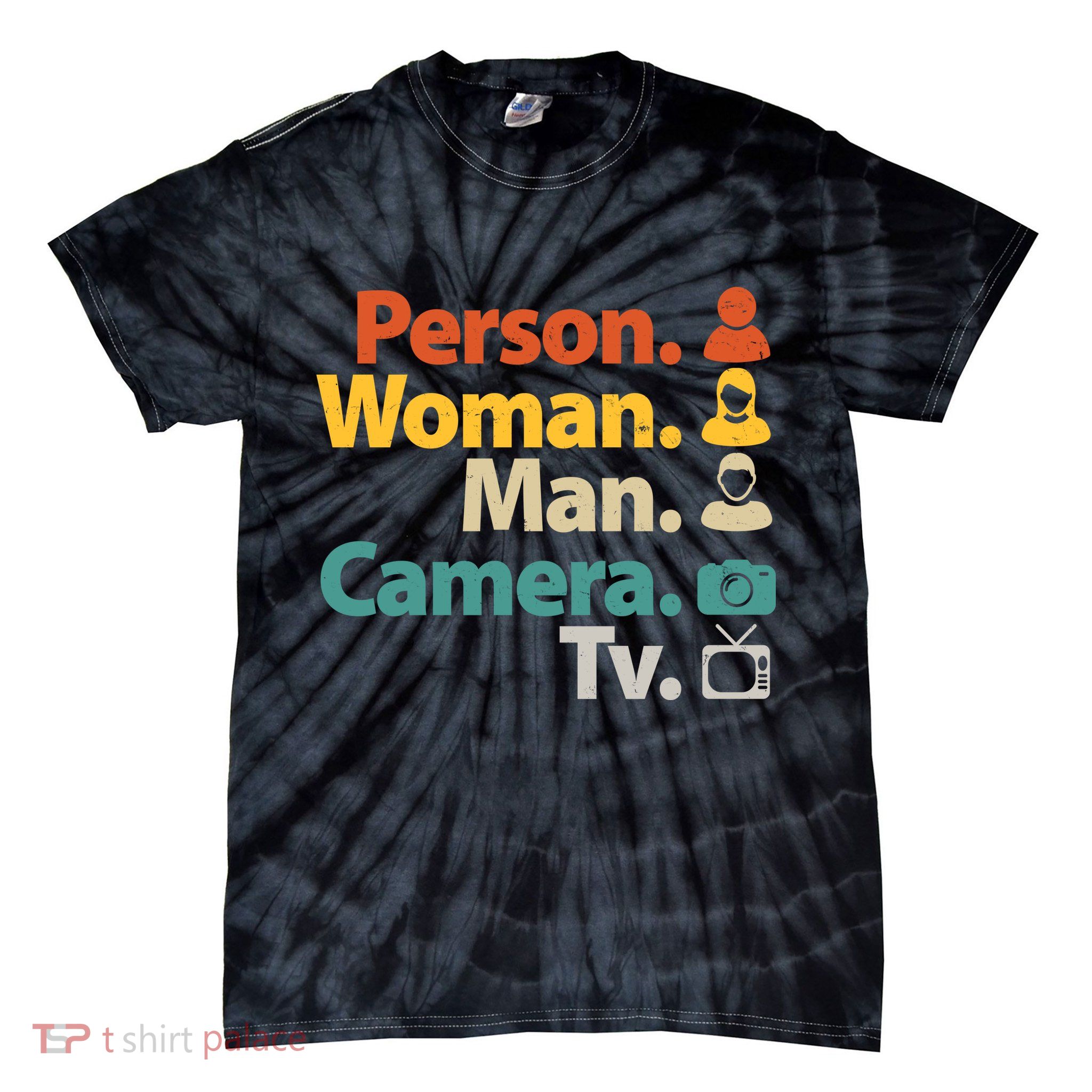 Person Woman Man Camera TV Donald Trump Cognitive Test Tie-Dye T-Shirt