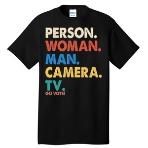 Person Woman Man Camera TV Go Vote Tall T-Shirt