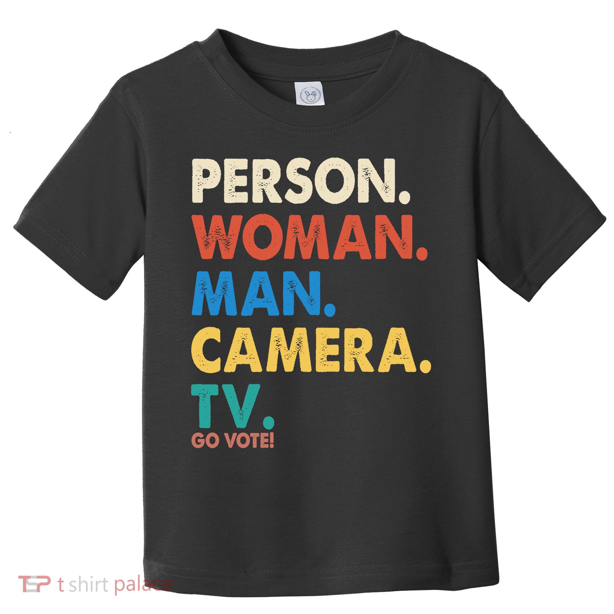 Person Woman Man Camera TV Go Vote Toddler T-Shirt