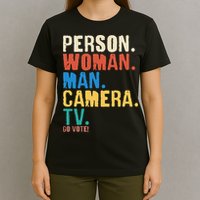 Person Woman Man Camera TV Go Vote Distressed T-Shirt