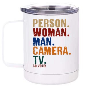 Person Woman Man Camera TV Go Vote Distressed 12 oz Stainless Steel Tumbler Cup