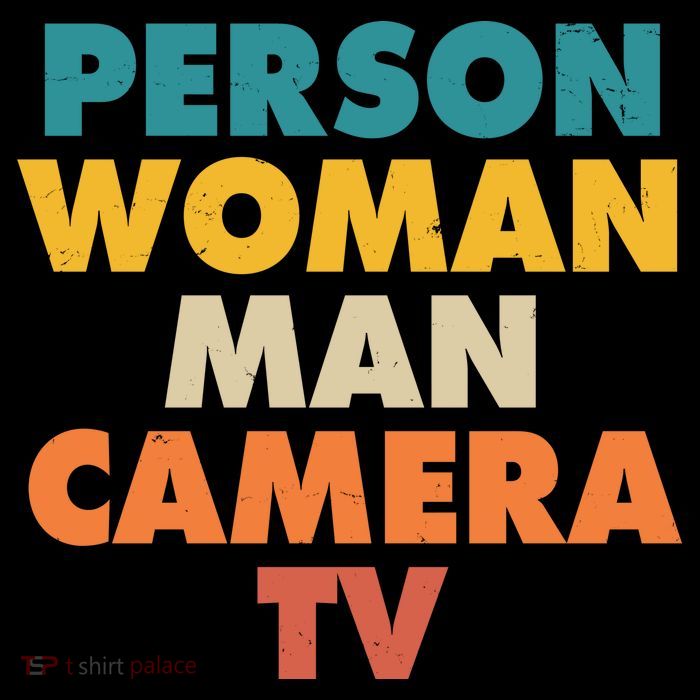 Person Woman Man Camera TV Trump Cognitive Test T-Shirt
