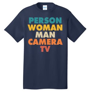 Person Woman Man Camera TV Trump Cognitive Test Tall T-Shirt