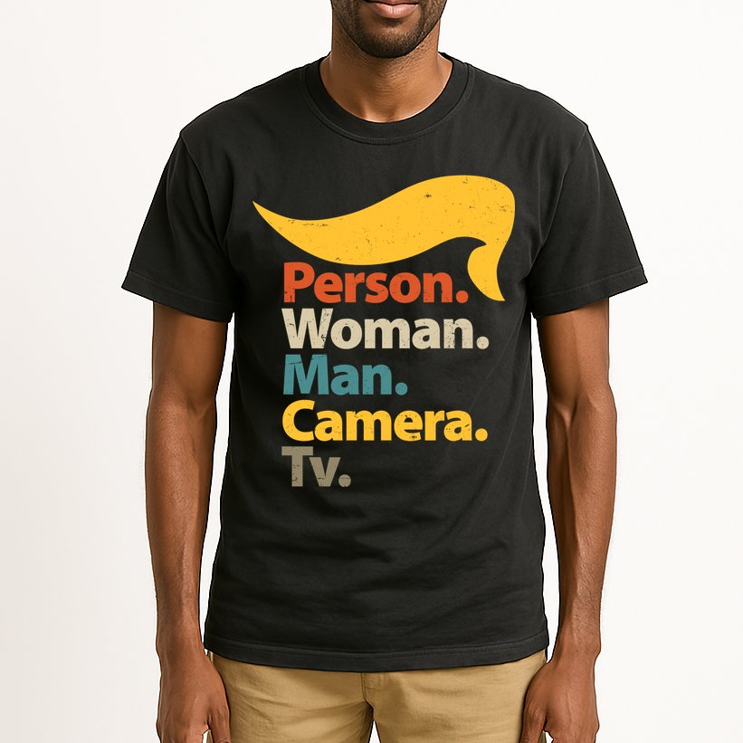 Person Woman Man Camera TV Trump Hair Tall T-Shirt