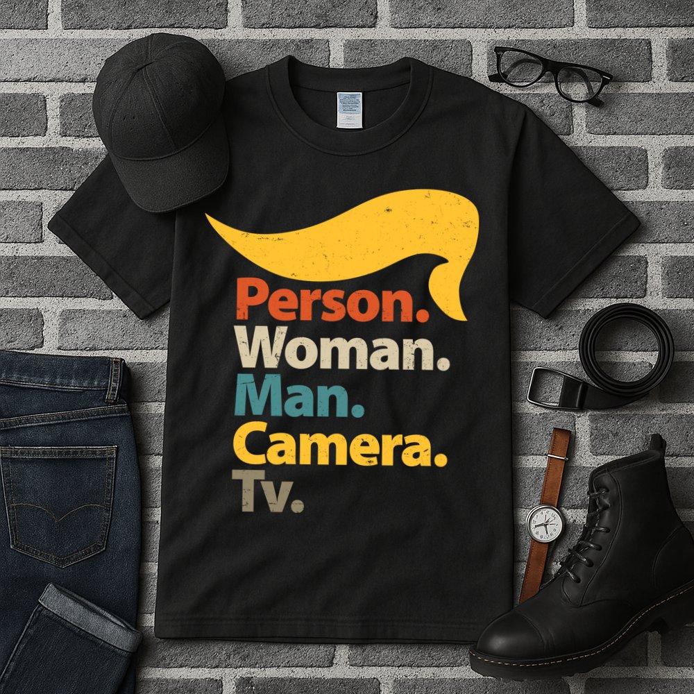 Person Woman Man Camera TV Trump Hair Tall T-Shirt