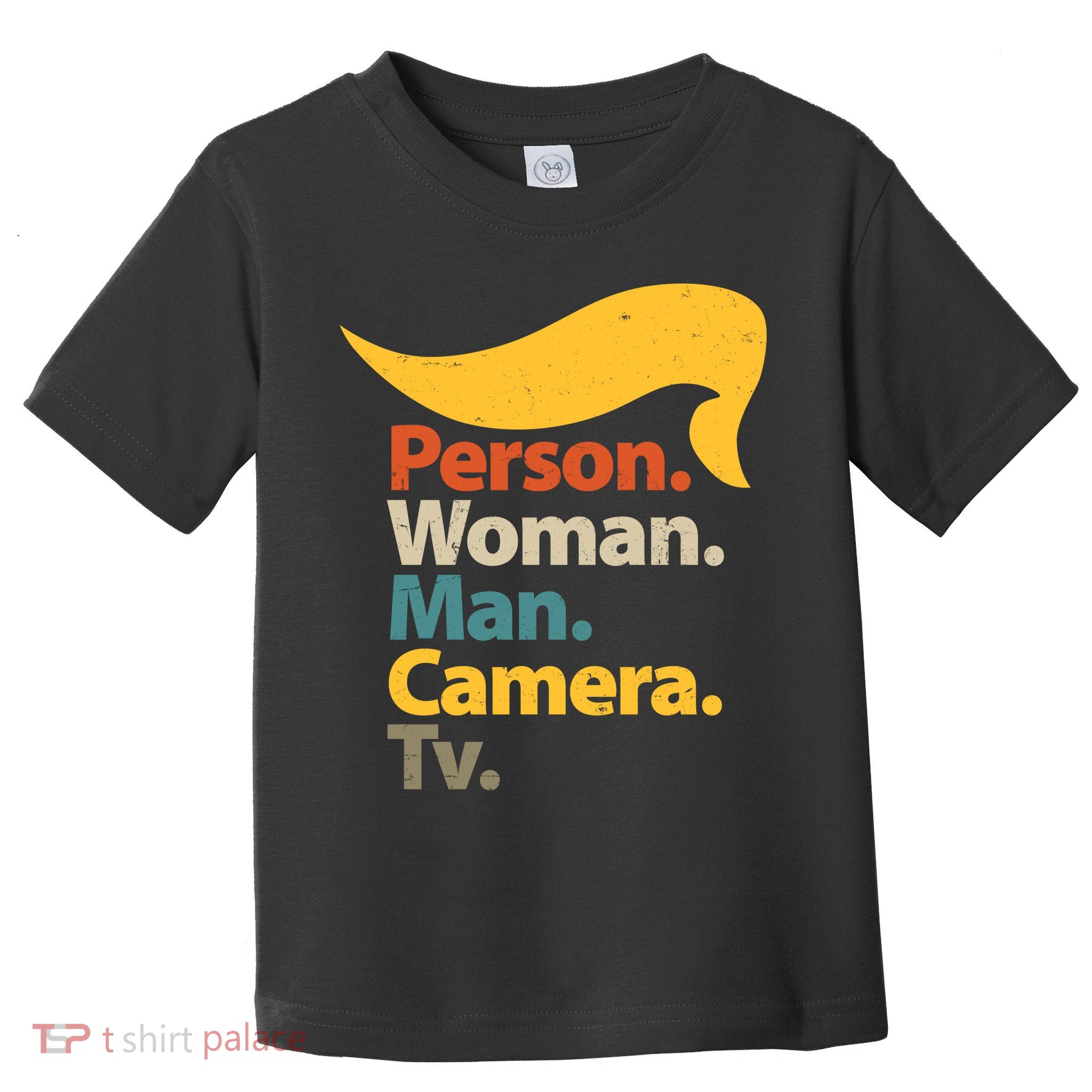Person Woman Man Camera TV Trump Hair Toddler T-Shirt