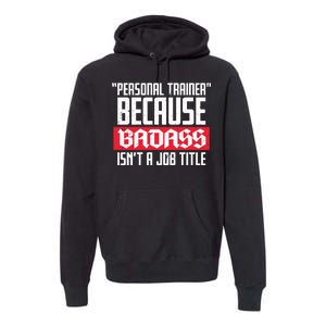 Personal Trainer Job Title Premium Hoodie