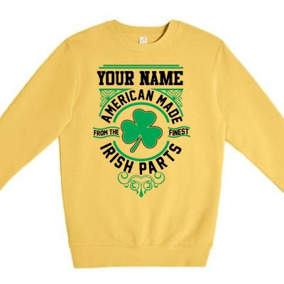 Personalize American Made Irish Parts St Patrick's Day Premium Crewneck Sweatshirt