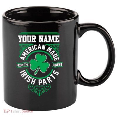Personalize American Made Irish Parts St Patrick's Day 11oz C Handle Ceramic Mug