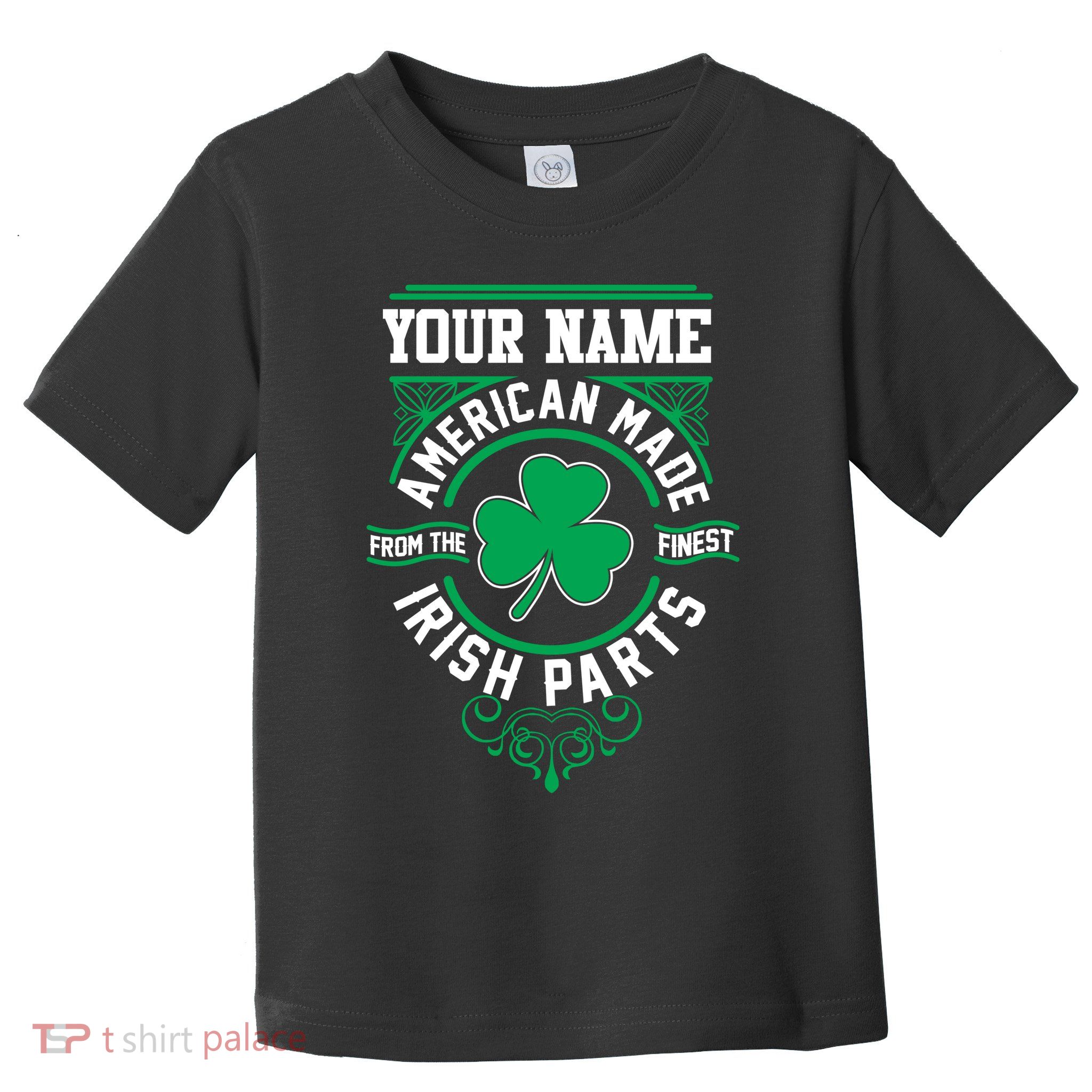 Personalize American Made Irish Parts St Patrick's Day Toddler T-Shirt