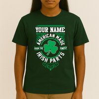 Personalize American Made Irish Parts St Patrick's Day T-Shirt