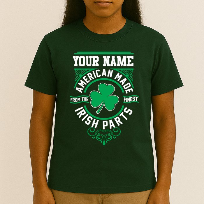 Personalize American Made Irish Parts St Patrick's Day T-Shirt