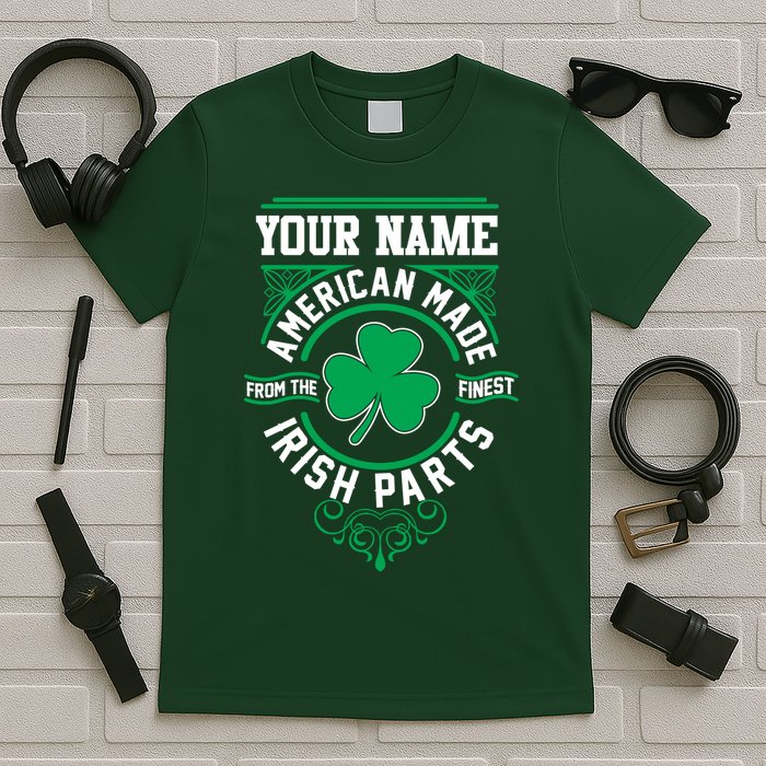Personalize American Made Irish Parts St Patrick's Day T-Shirt