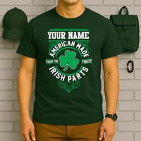 Personalize American Made Irish Parts St Patrick's Day T-Shirt