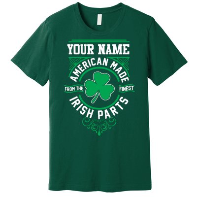 Personalize American Made Irish Parts St Patrick's Day Premium T-Shirt