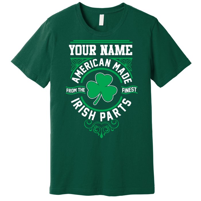 Personalize American Made Irish Parts St Patrick's Day Premium T-Shirt