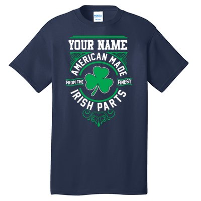 Personalize American Made Irish Parts St Patrick's Day Tall T-Shirt