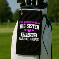 Personalize Big Sister Est Custom Year And Name  Golf Towel