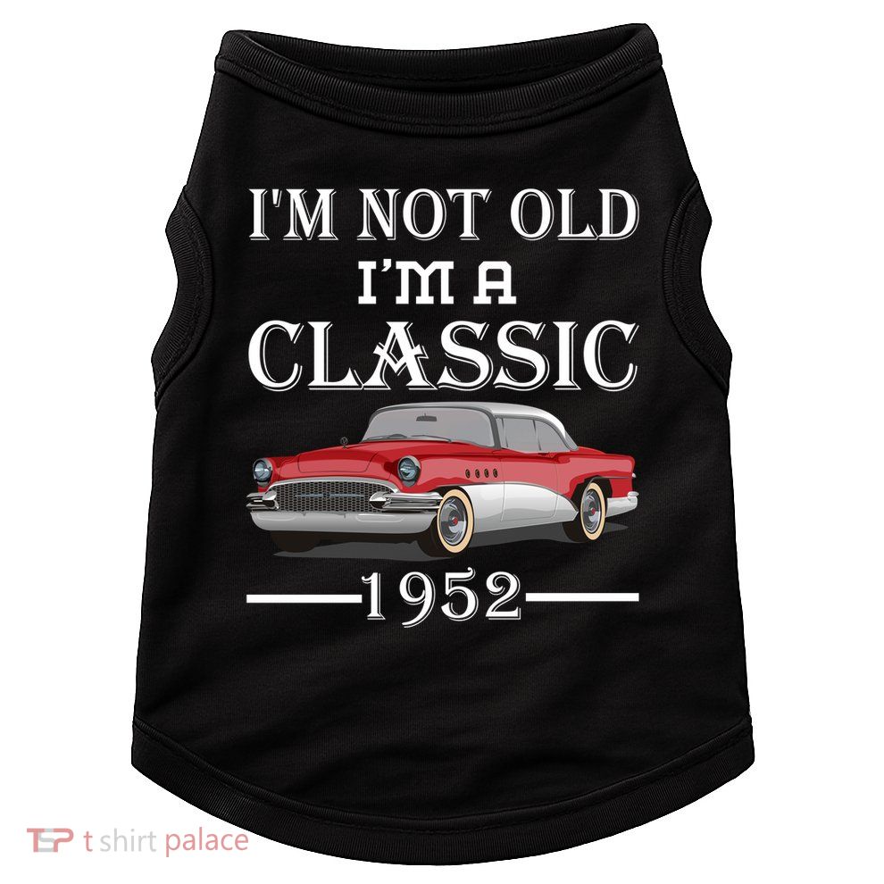 Personalize Birthday Year I'm not Old I'm a Classic Car Doggie Tank