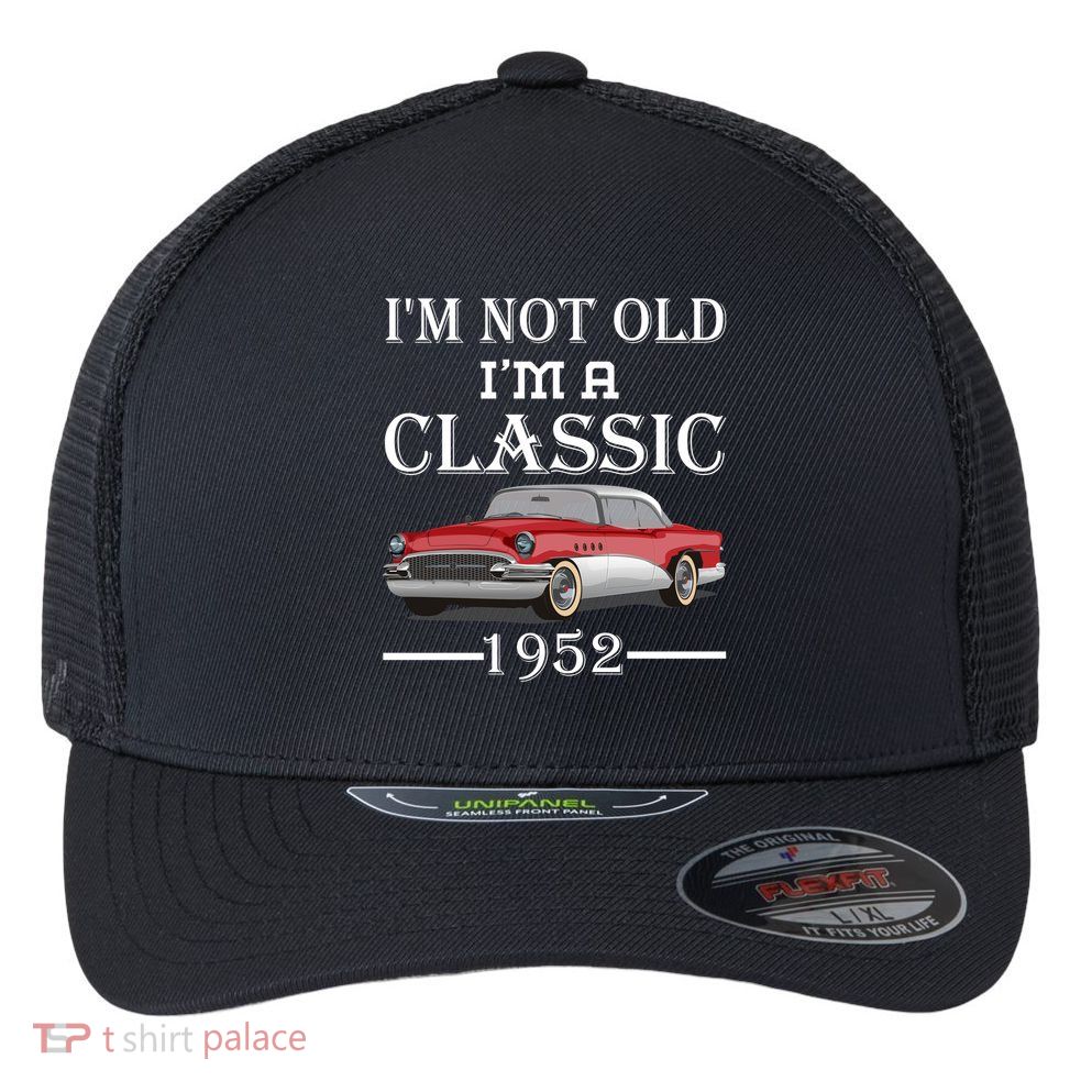 Personalize Birthday Year I'm not Old I'm a Classic Car Flexfit Unipanel Trucker Cap