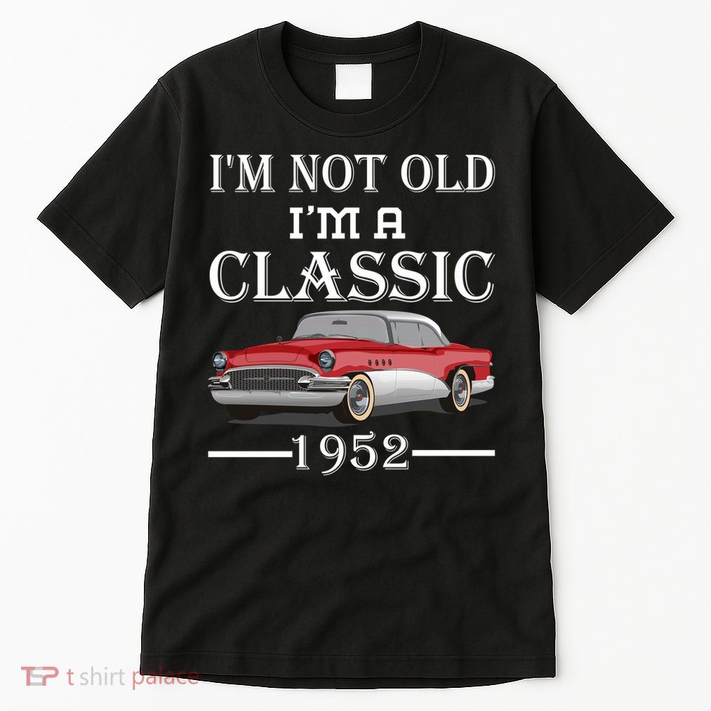 Personalize Birthday Year I'm not Old I'm a Classic Car Tall T-Shirt