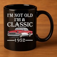 Personalize Birthday Year I'm not Old I'm a Classic Car 11oz C Handle Ceramic Mug