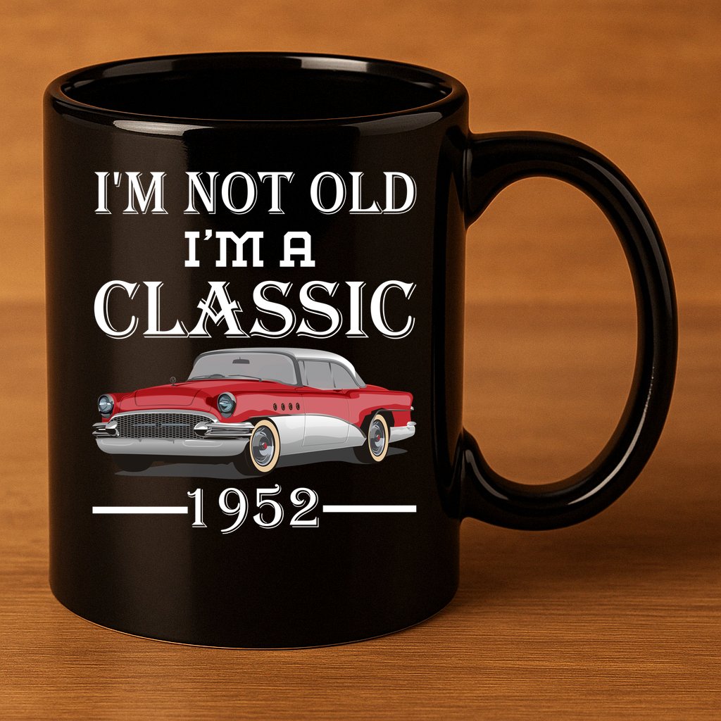 Personalize Birthday Year I'm not Old I'm a Classic Car 11oz C Handle Ceramic Mug