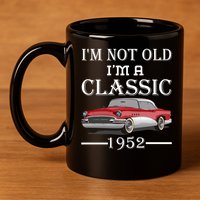 Personalize Birthday Year I'm not Old I'm a Classic Car 11oz C Handle Ceramic Mug