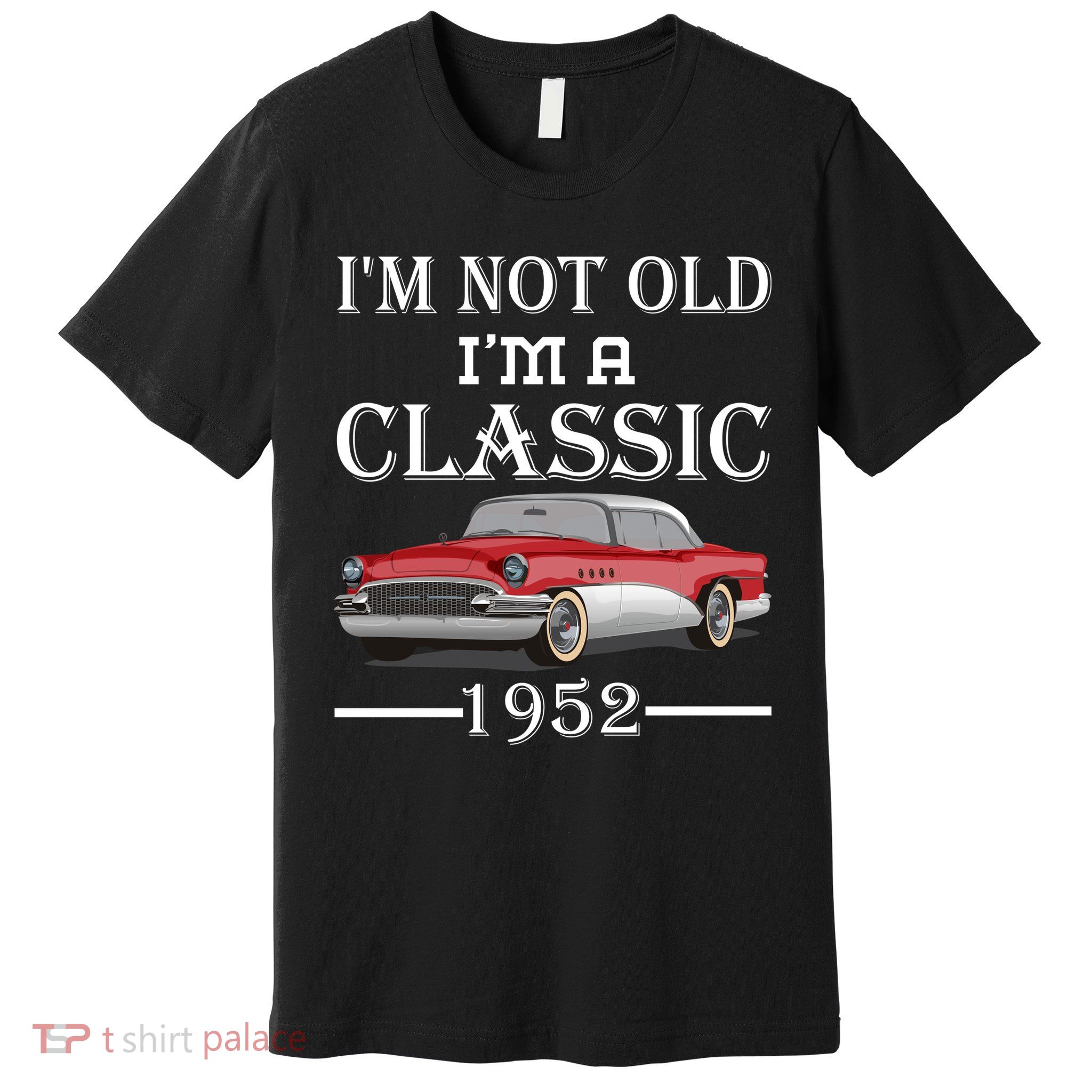 Personalize Birthday Year I'm not Old I'm a Classic Car Premium T-Shirt