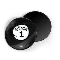 Personalize Bitch 1 2 3 4 5 Custom Number Magnet
