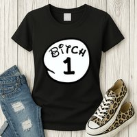 Personalize Bitch 1 2 3 4 5 Custom Number Womens T-Shirt