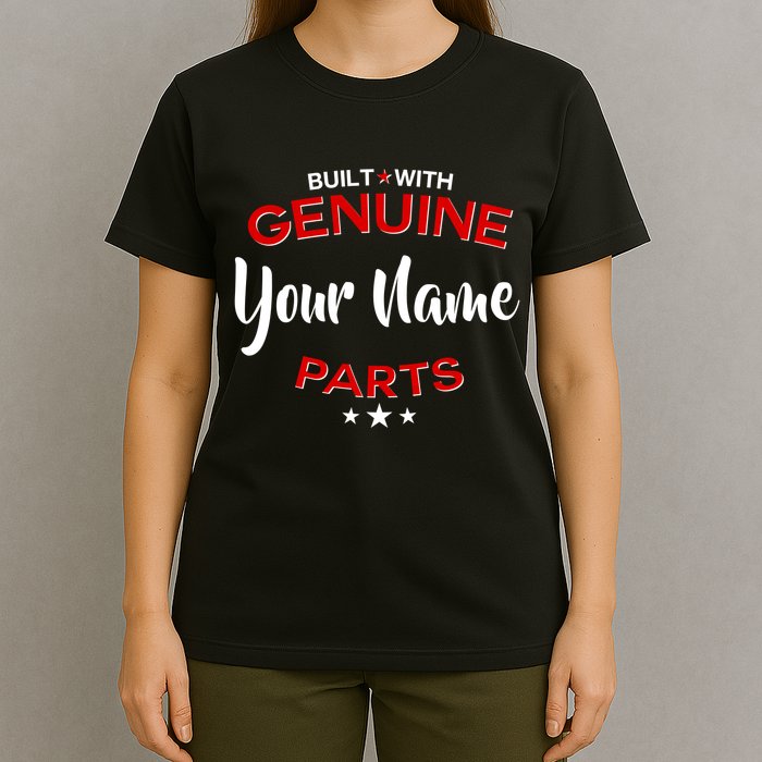Personalize Built With Genuine Parts Custom Name T-Shirt