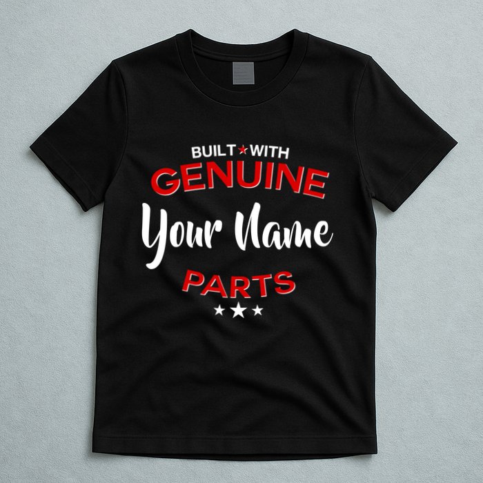 Personalize Built With Genuine Parts Custom Name T-Shirt