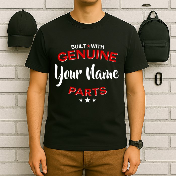 Personalize Built With Genuine Parts Custom Name T-Shirt