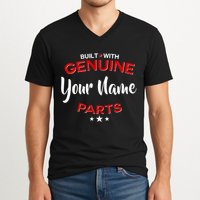 Personalize Built With Genuine Parts Custom Name V-Neck T-Shirt