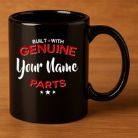 Personalize Built With Genuine Parts Custom Name 11oz C Handle Ceramic Mug