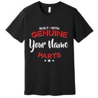 Personalize Built With Genuine Parts Custom Name Premium T-Shirt