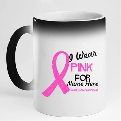 Personalize I Wear Pink For My Custom Breast Cancer 11oz Black Color Changing Mug