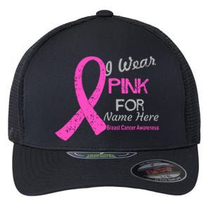 Personalize I Wear Pink For My Custom Breast Cancer Flexfit Unipanel Trucker Cap