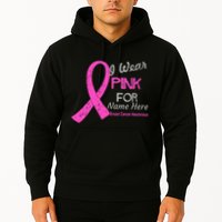 Personalize I Wear Pink For My Custom Breast Cancer Hoodie