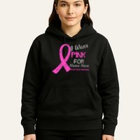 Personalize I Wear Pink For My Custom Breast Cancer Hoodie