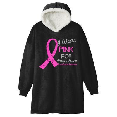 Personalize I Wear Pink For My Custom Breast Cancer Hooded Wearable Blanket